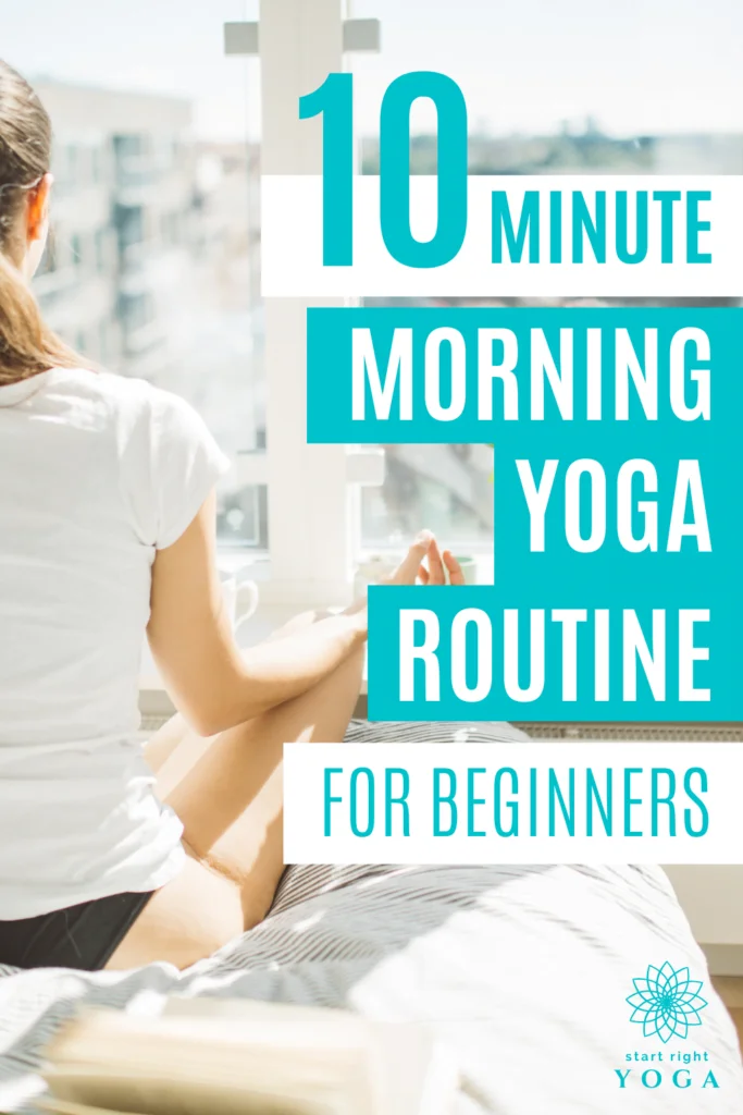 10-Minute Morning Yoga Routine For Beginners - startrightyoga.com