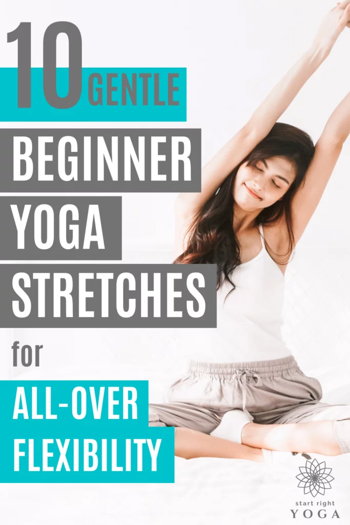 Increase your flexibility fast with these 10 gentle yoga stretches for beginners that you can do in 5-10 minutes a day. 