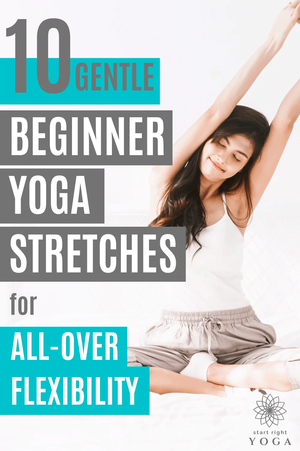 10 Gentle Yoga Stretches For Beginners For Head To Toe Flexibility ...