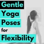 These beginner’s yoga poses will help to gently stretch your muscles, increasing your general flexibility for increased range of motion, reduced muscle and joint aches and pains and better muscle health.