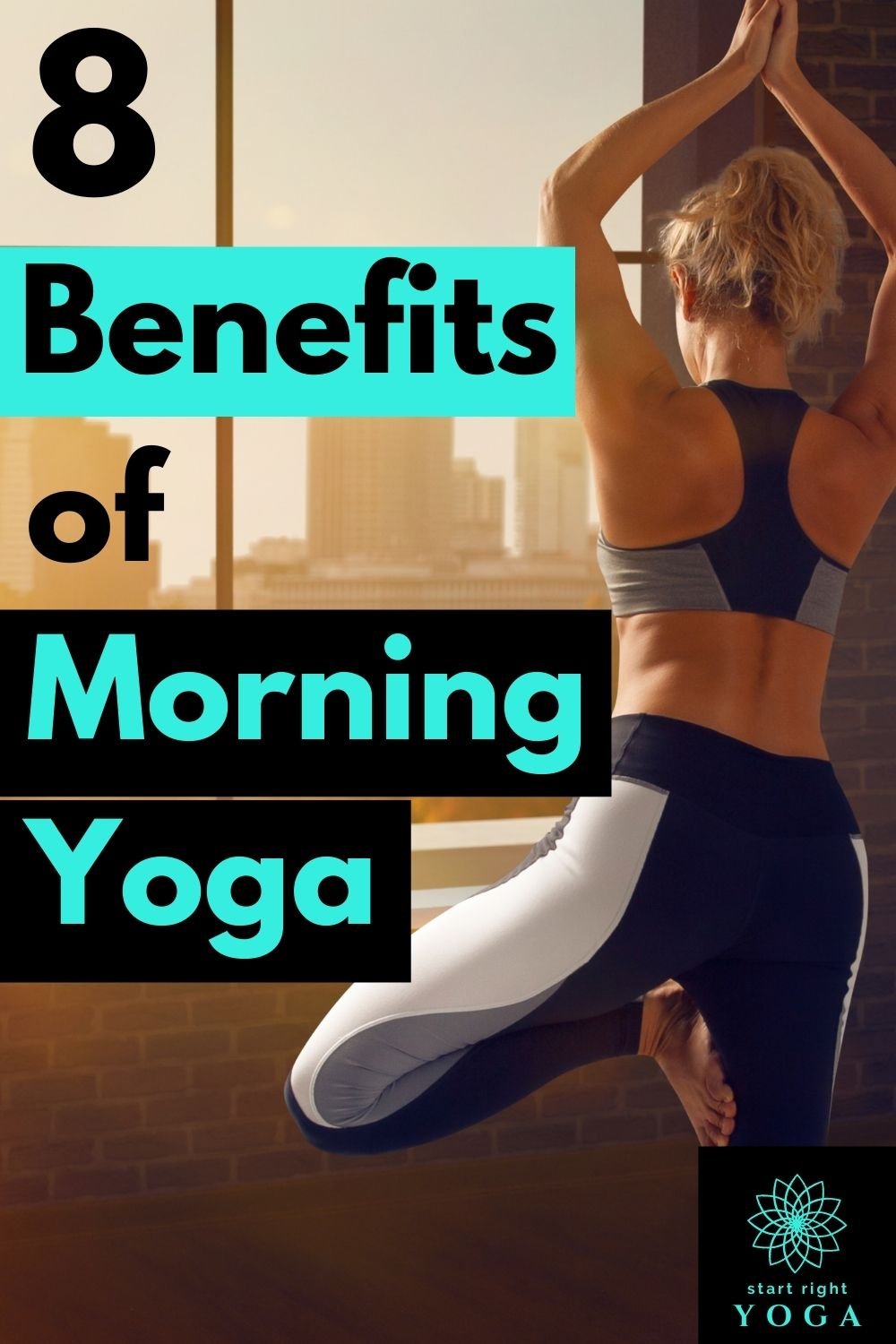 The 8 Benefits Of Yoga In The Morning - startrightyoga.com