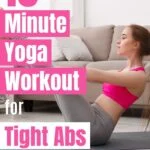 Get tight abs with our quick 10 minute core workout plan that uses simple yoga poses, perfect for beginner yogis.