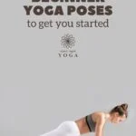 If you are new to yoga then you need these 10 yoga poses for beginners to help get you started. Plus, a quick 12 minute yoga workout.