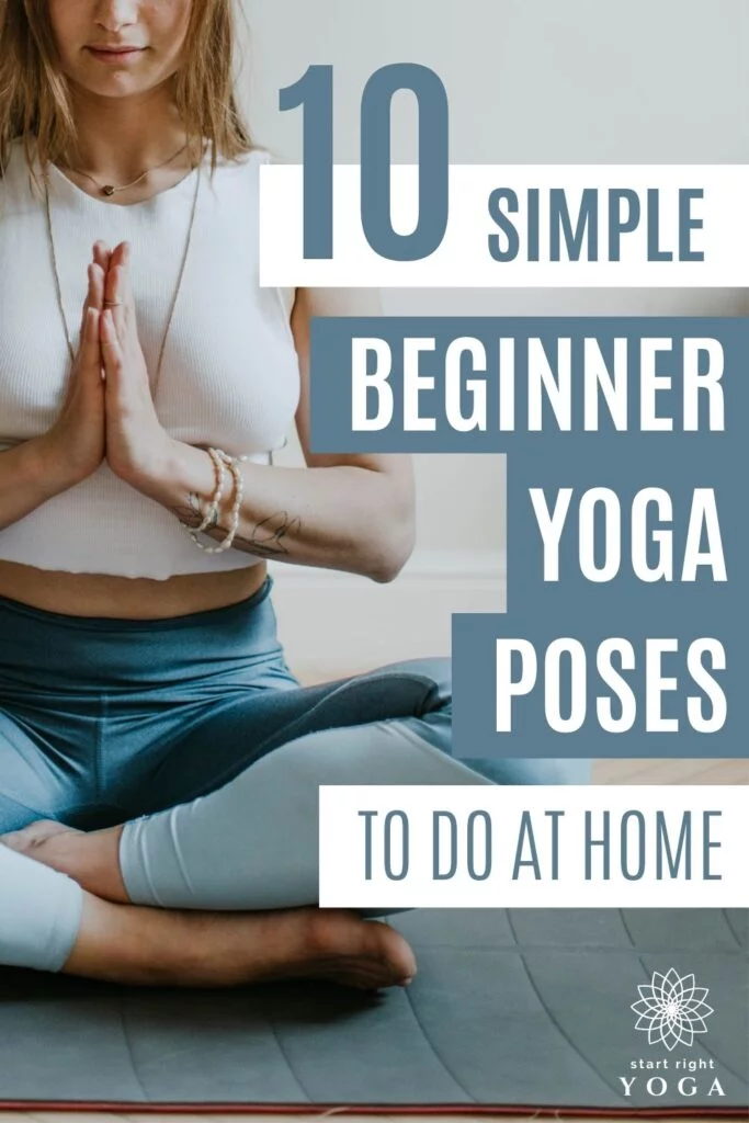 These are the top 10 yoga poses for beginners to start your at home yoga journey. Plus a quick home yoga routine for beginners. 